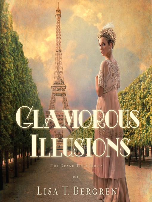 Title details for Glamorous Illusions by Lisa T Bergren - Available